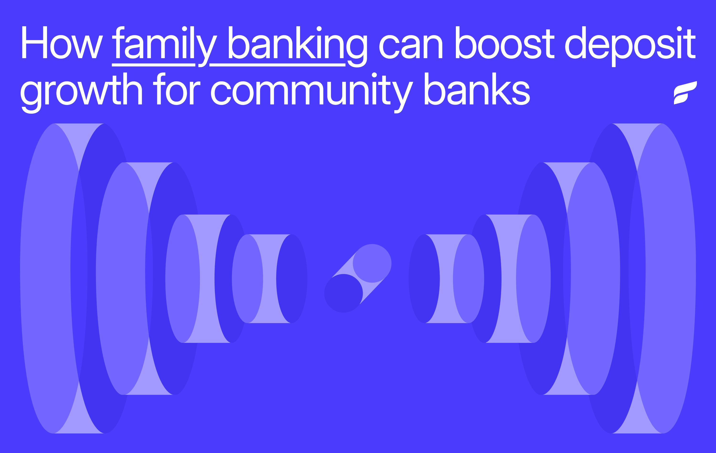 image of How Family Banking Can Boost Deposit Growth for Community Banks