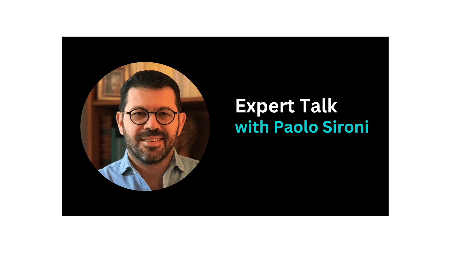 Expert Talk with Paolo Sironi