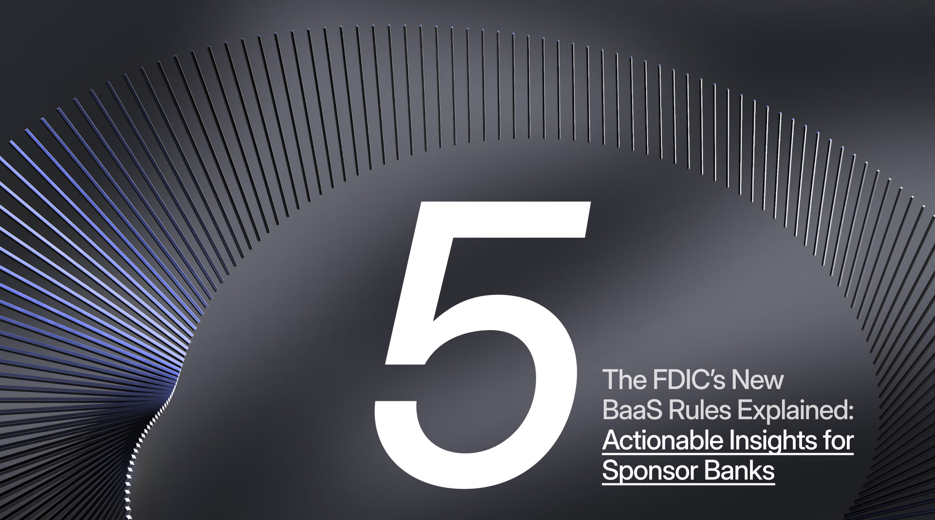 The FDIC’s New BaaS Rules Explained: 5 Actionable Insights for Sponsor Banks